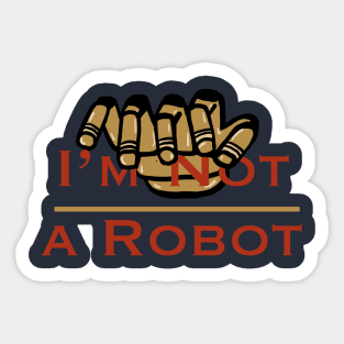 I am Not a Robot Sticker